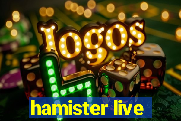 hamister live